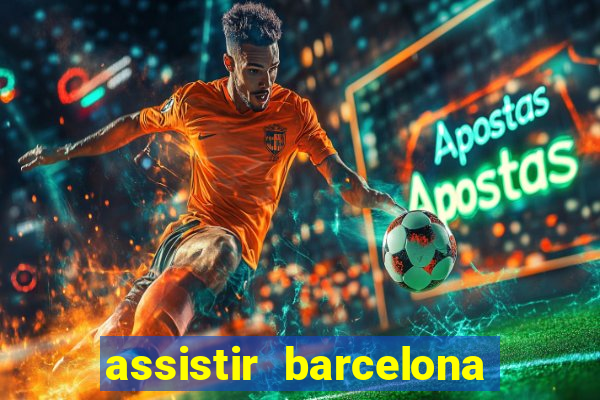 assistir barcelona x liverpool futemax